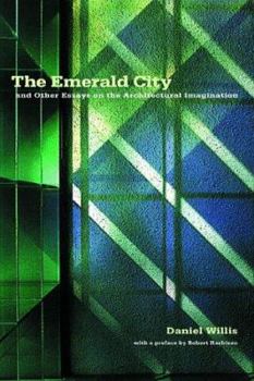 Paperback The Emerald City: And Other Essays on the Architectural Imagination Book