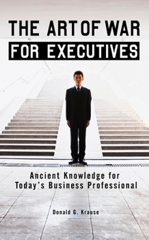 Paperback The Art of War for Executives: Ancient Knowledge for Today's Business Professional Book