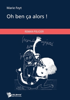 Paperback Oh ben ça alors ! [French] Book