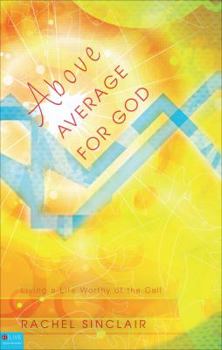 Paperback Above Average for God: Living a Life Worthy of the Call Book
