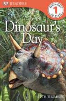 DK Readers: Dinosaur's Day (Level 1: Beginning to Read) - Book  of the DK Readers Level 1