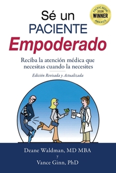 Paperback Sé un Paciente Empoderado: Recibe la atención médica que necesitas cuando la necesites Book