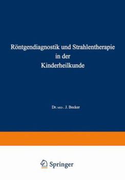 Paperback Röntgendiagnostik Und Strahlentherapie in Der Kinderheilkunde [German] Book