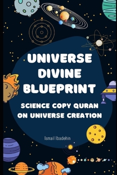 Paperback Universe Divine Blueprint: Science Copy Quran on Universe Creation Book