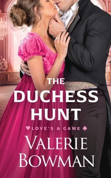 The Duchess Hunt - Book #1 of the Love's a Game