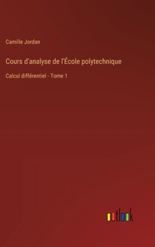 Hardcover Cours d'analyse de l'École polytechnique: Calcul différentiel - Tome 1 [French] Book