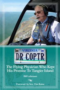 Paperback Dr. Coptr: The Flying Physician Who Kept His Promise to Tangier Island Book