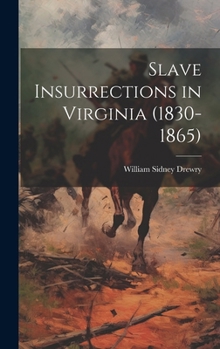 Hardcover Slave Insurrections in Virginia (1830-1865) Book