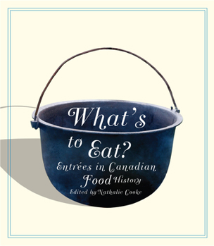 Paperback What's to Eat?: Entrées in Canadian Food History Book