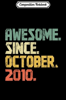 Composition Notebook: 9 years old Gifts - Awesome Since October 2010  Journal/Notebook Blank Lined Ruled 6x9 100 Pages
