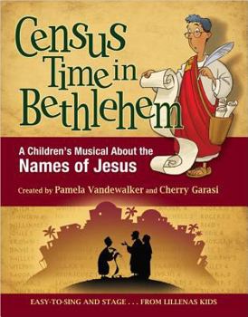 Paperback Census Time in Bethlehem: A Children's Musical about the Names of Jesus Book