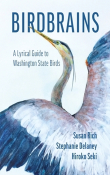 Hardcover Birdbrains: A Lyrical Guide to Washington State Birds Book