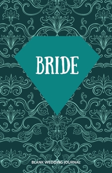 ~Bride~ Small Size Blank Journal-Wedding Planner&To-Do List-5.5"x8.5" 120 pages Book 2: Notebook for Planning Scheduling Organizing- Writing Wedding ... for Bride-to-Be Engagement Gift Bridal Party