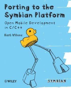 Paperback Porting to the Symbian Platform: Open Mobile Development in C/C++ Book