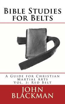 Paperback Bible Studies for Belts: A Guide for Christian Martial Arts Vol. 3: Red Belt Book