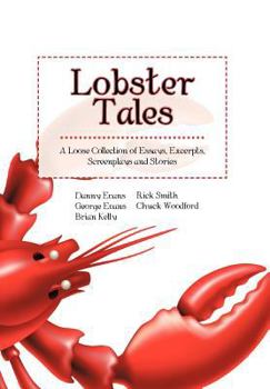 Hardcover Lobster Tales: A Loose Collection of Essays, Excerpts, Screenplays and Stories Book
