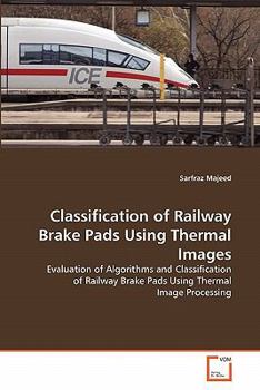 Paperback Classification of Railway Brake Pads Using Thermal Images Book