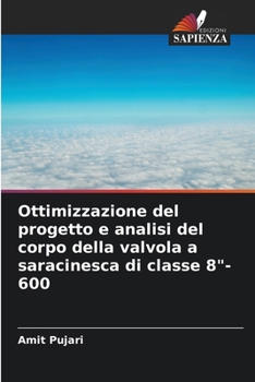 Paperback Ottimizzazione del progetto e analisi del corpo della valvola a saracinesca di classe 8"-600 [Italian] Book