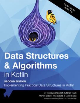 Paperback Data Structures & Algorithms in Kotlin (Second Edition): Implementing Practical Data Structures in Kotlin Book