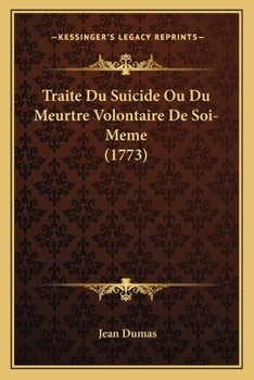 Paperback Traite Du Suicide Ou Du Meurtre Volontaire De Soi-Meme (1773) [French] Book