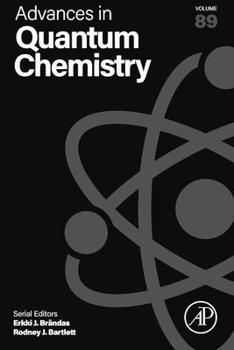 Hardcover Advances in Quantum Chemistry: Volume 89 Book