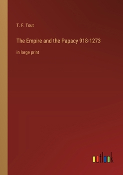 The Empire and the Papacy 918-1273: in large print