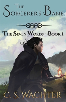 The Sorcerer's Bane - Book #1 of the Seven Words