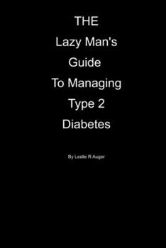 Paperback The Lazy Mans Guide To Managing Type 2 Diabetes Book