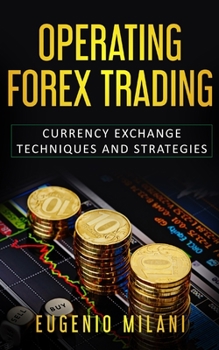 Paperback Operating Forex Trading: Currency Exchange Techniques and Strategies Book