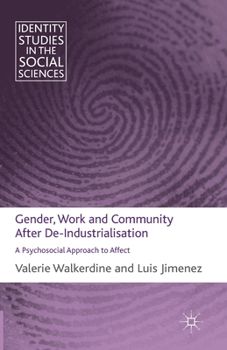 Paperback Gender, Work and Community After De-Industrialisation: A Psychosocial Approach to Affect Book