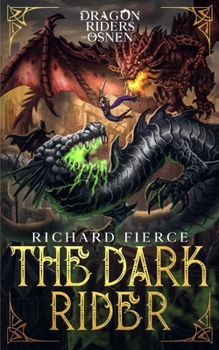 The Dark Rider: Dragon Riders of Osnen Book 10 - Book #10 of the Dragon Riders of Osnen