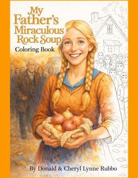 My Father's Miraculous Rock Soup Coloring Book