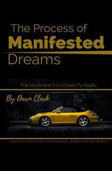 Paperback The Process of Manifested Dreams: The movement from dream to reality Book
