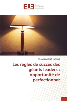 Paperback Les règles de succès des géants leaders: opportunité de perfectionner [French] Book