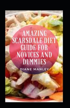 Paperback Amazing Scarsdale Diet Guide For Novices And Dummies Book