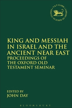 Paperback King and Messiah in Israel and the Ancient Near East: Proceedings of the Oxford Old Testament Seminar Book