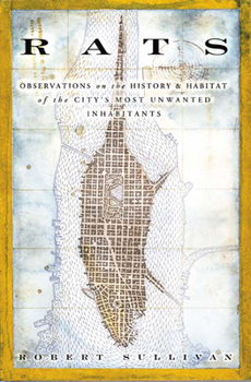 Hardcover Rats: Observations on the History and Habitat of the City's Most Unwanted Inhabitants Book