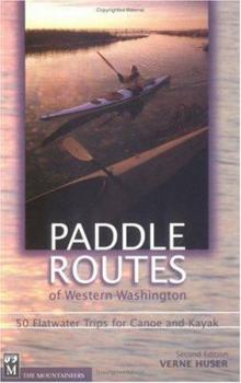 Paperback Paddle Routes of Western Washington: 50 Flatwater Trips for Canoe and Kayak Book