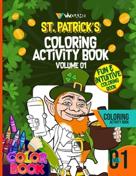 Paperback St Patrick's Day Coloring Book For Adults Volume 01: St Patrick Day Coloring Activity Book with Leprechaun Shamrock and Pot of Gold Coins For Adult, S Book