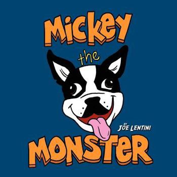 Paperback Mickey the Monster: He's Just Misunderstood Book