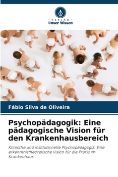 Paperback Psychopädagogik: Eine pädagogische Vision für den Krankenhausbereich [German] Book