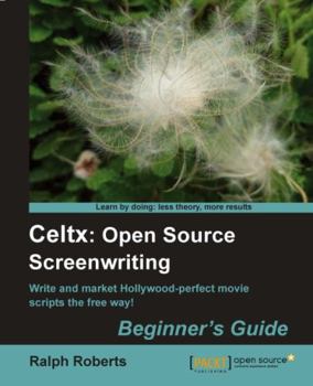 Paperback Celtx: Open Source Screenwriting Beginner's Guide Book