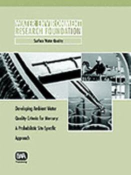 Developing Ambient Water Quality Criteria for Mercury: A Probabalistic Site-Specific Approach