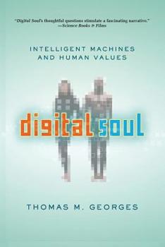 Paperback Digital Soul: Intelligent Machines and Human Values Book