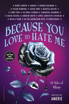 Hardcover Because You Love to Hate Me: 13 Tales of Villainy Book