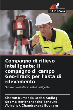Compagno di rilievo intelligente: Il compagno di campo Geo-Track per l'asta di rilevamento (Italian Edition)