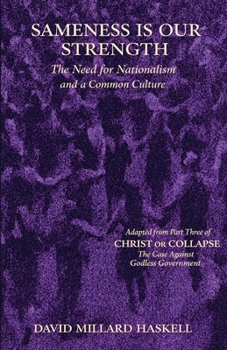 Paperback Sameness Is Our Strength: The Need for Nationalism and a Common Culture Book