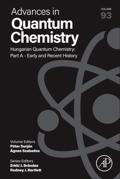 Hardcover Hungarian Quantum Chemistry: Part a - Early and Recent History: Volume 93 Book