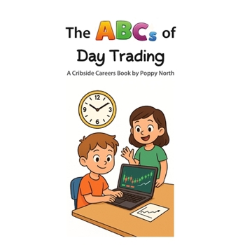 The ABCs of Day Trading (Cribside Careers)