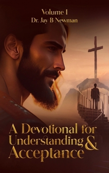 A Devotional for Understanding & Acceptance: Volume I